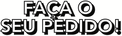 Faça o seu pedido!